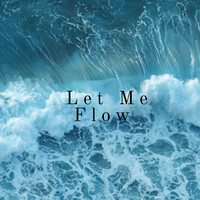 Let Me Flow