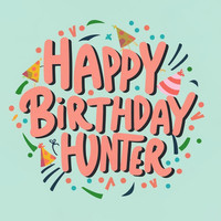 Happy Birthday Hunter