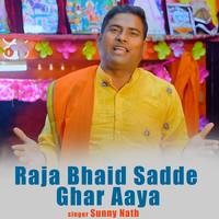 Raja Bhaid Sadde Ghar Aaya