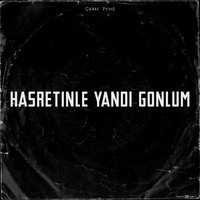 Hasretinle Yandı Gönlüm