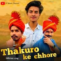 THAKURO KE CHHORE