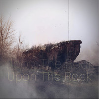 Upon the Rock