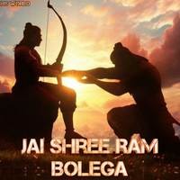 Jai Shree Ram Bolega