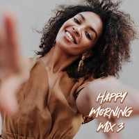 Happy Morning Mix 3