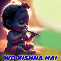 Wo Kishna Hai