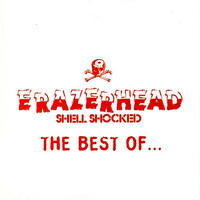 Shell Shock Song, Erazerhead, Shell Shocked: The Best Of