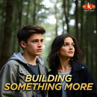 Building Something More Song Download: Play & Listen Building Something ...