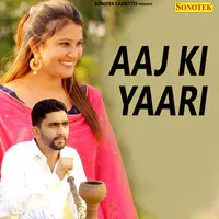 Aaj Ki Yaari