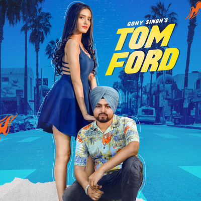 Tom Ford MP3 Song Download by Gony Singh (Tom Ford)| Listen Tom Ford  Punjabi Song Free Online