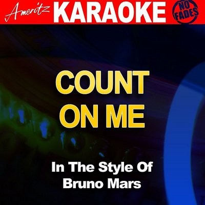 Count On Me In The Style Of Bruno Mars Karaoke Version Mp3 Song Download By Ameritz Karaoke Count On Me In The Style Of Bruno Mars Karaoke Version Listen Count On Me