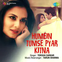 Humein Tumse Pyar Kitna - Torsha Sarkar