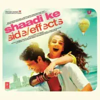 Shaadi Ke Side Effects