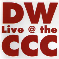D.W. Live @ the C.C.C.