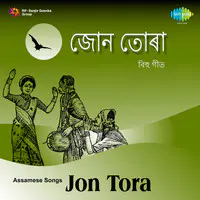 Jon Tora - Bihu Songs