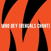 Who Dey (Bengals Chant)