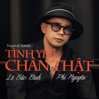 Tình Yêu Chân Thật (Tropical Remix)