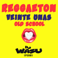 Reggaeton Veinte Unas Old School