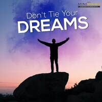 Don't Tie Your Dreams