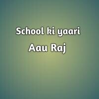 School ki yaari