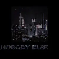 Nobody Else