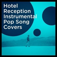 Hotel Reception Instrumental Pop Song Covers