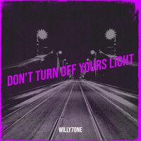 Don't Turn off Yours Light