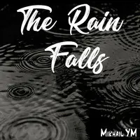 The Rain Falls