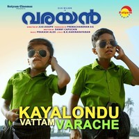 Kayalondu Vattam Varache (From "Varayan")
