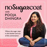 NoSugarCoat with Pooja Dhingra - season - 1