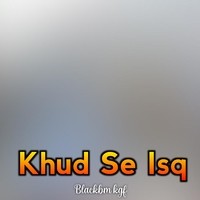 Khud Se Isq