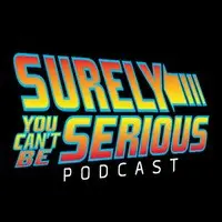 Surely You Can't Be Serious Podcast - season - 1