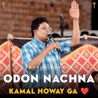 Odon Nachna Kamal Howay Ga