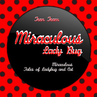 Miraculous Lady Bug (Tales of Ladybug and Cat)
