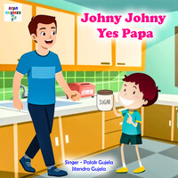 Johny Johny Yes Papa