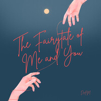 The Fairytale of Me and You