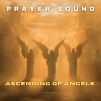 Ascending of Angels (Prayer Sound)