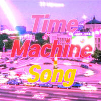 Time Machine Song (Sped Up)