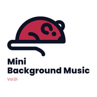 Mini Background Music, Vol. 01