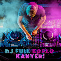 DJ Full Koplo Kanyeri