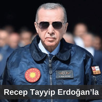 Recep Tayyip Erdoğan'la