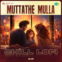 Muttathe Mulla - Chill Lofi