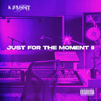 Just for the Moment II