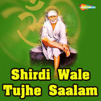 Shirdi Wale Tujhe Saalam