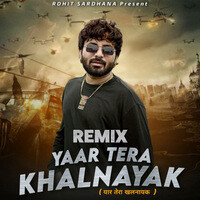 Yaar Tera Khalnayak (Remix)