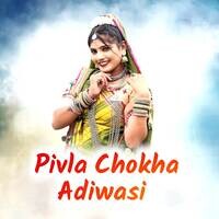Pivla Chokha Adiwasi