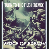 Turn to the Filth (Remix)