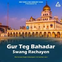 Gur Teg Bahadar Swang Rachayen