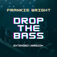 Drop the Bass (Extended Version)