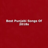 Best Punjabi Songs Of 2018s