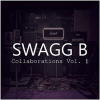 Swagg B Collaborations, Vol. 1